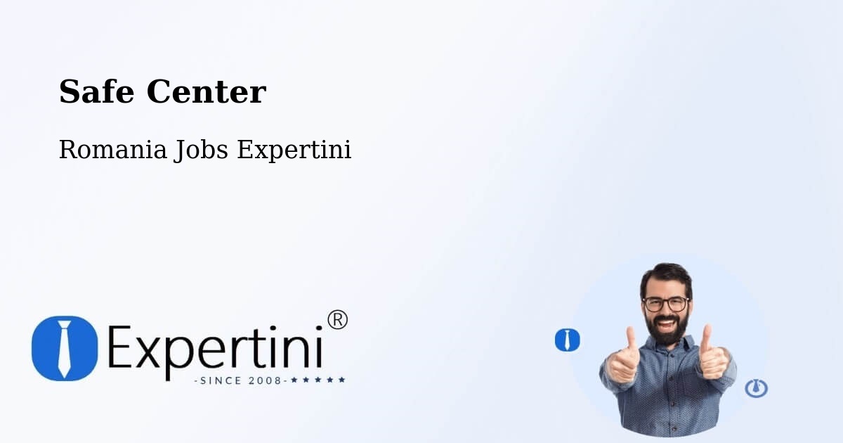 Safety Center – Oraş Horezu - Romania Jobs Expertini